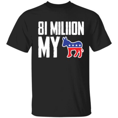 81 million my donkey shirt