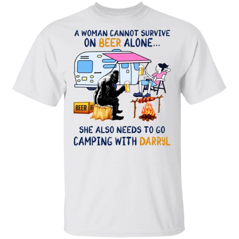 Bigfoot a woman cannot survive on beer alone she also needs to go camping with Darryl shirt