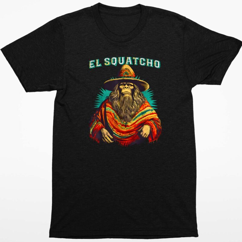 Bigfoot El Squatcho Shirt