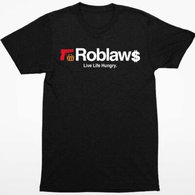 Blogto Roblaws Loblaws Satire Live Life Hungry Shirt
