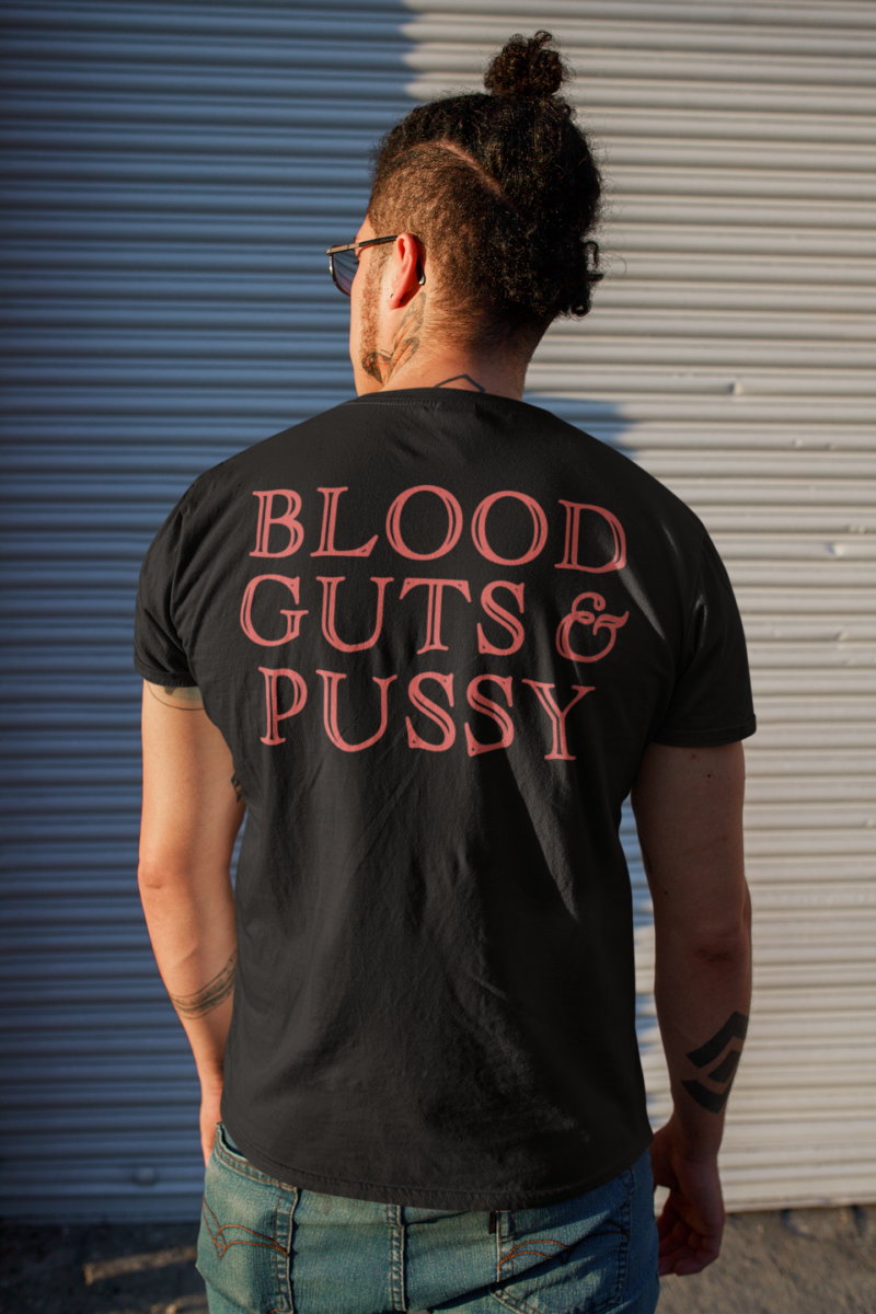 Blood guts and pussy shirt