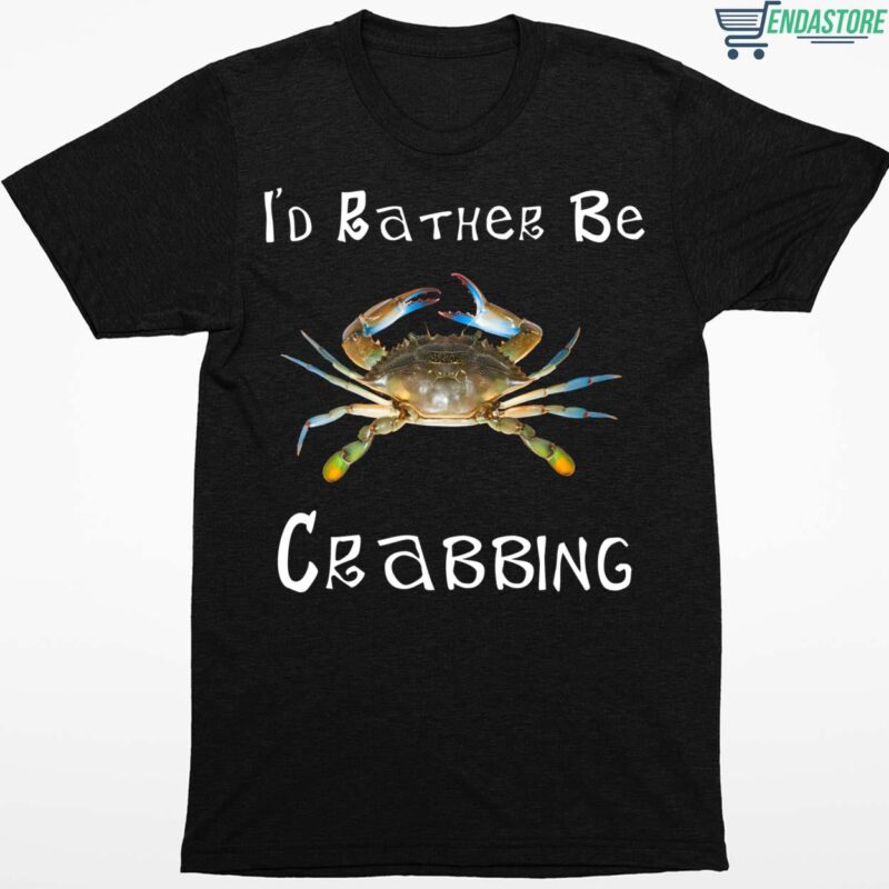 Blue Crab I’d Rather Be Crabbing Shirt