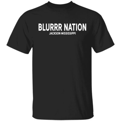 Blurrr nation jackson mississippi shirt