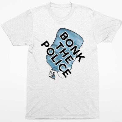 Bonk The Police Shirt