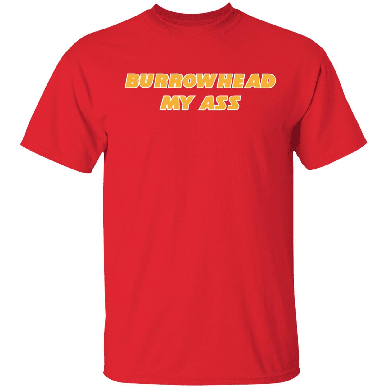 Burrowhead my a** shirt