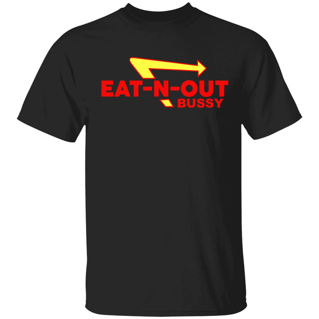 Bussy eat n out shirt