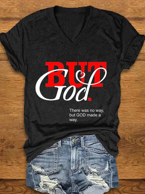 But God There Was No Way But God Made A Way Shirt