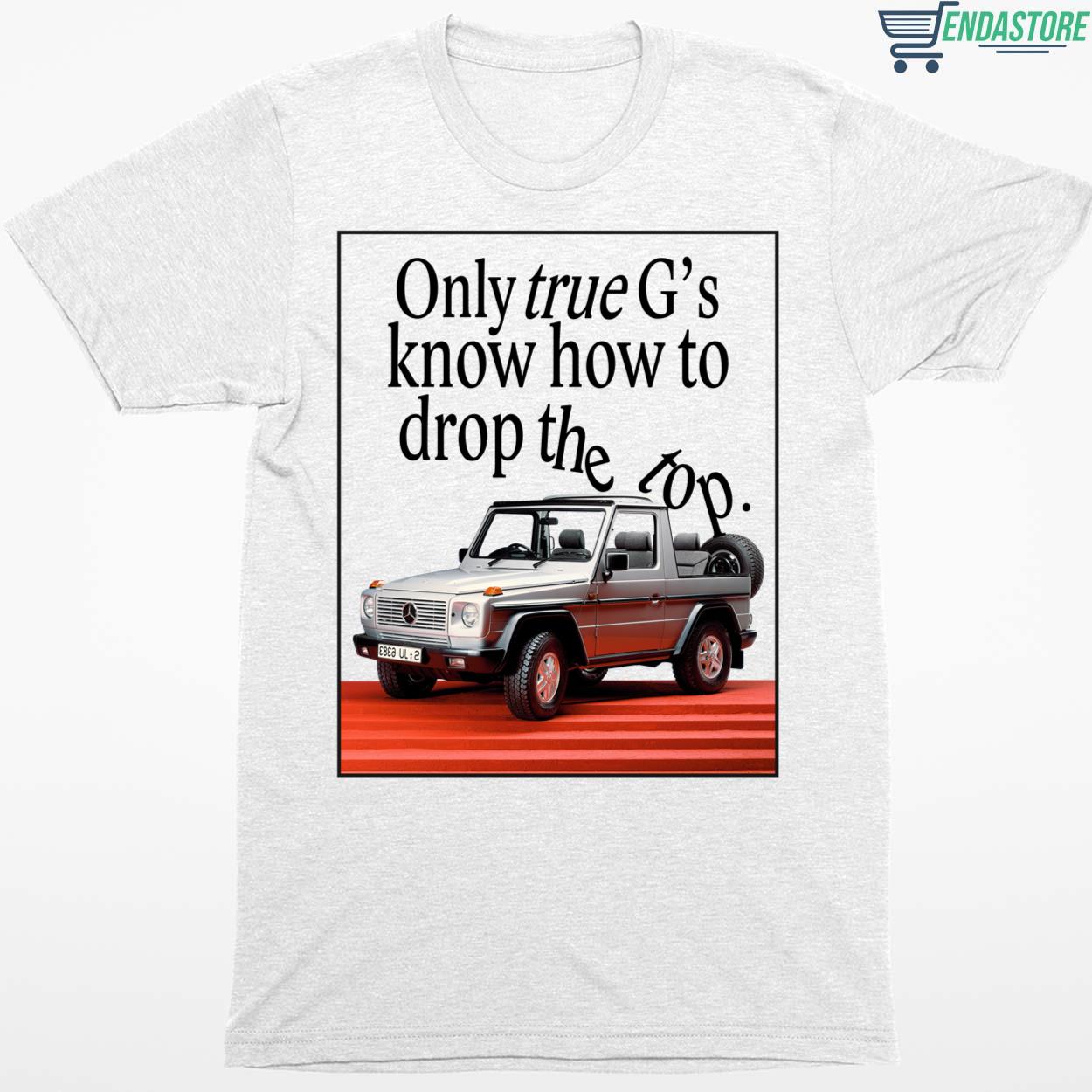 Car Only True G’s Know How To Drop The Top Shirt