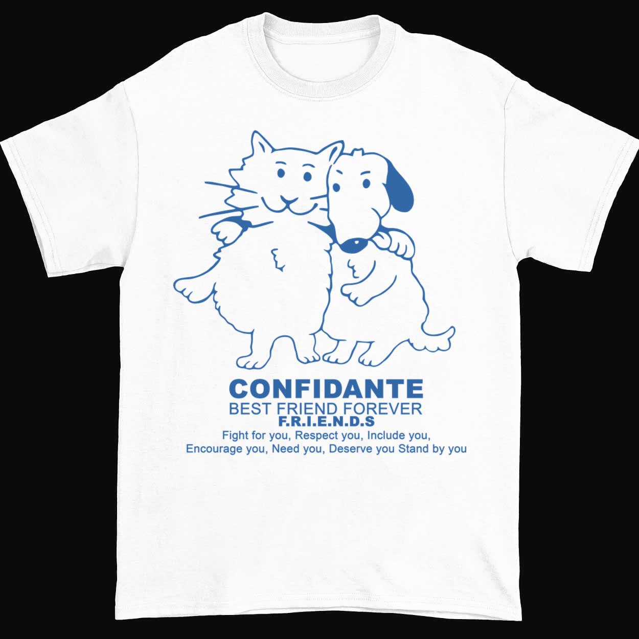 Cat And Dog Confidante Best Friend Forever Friends Shirt