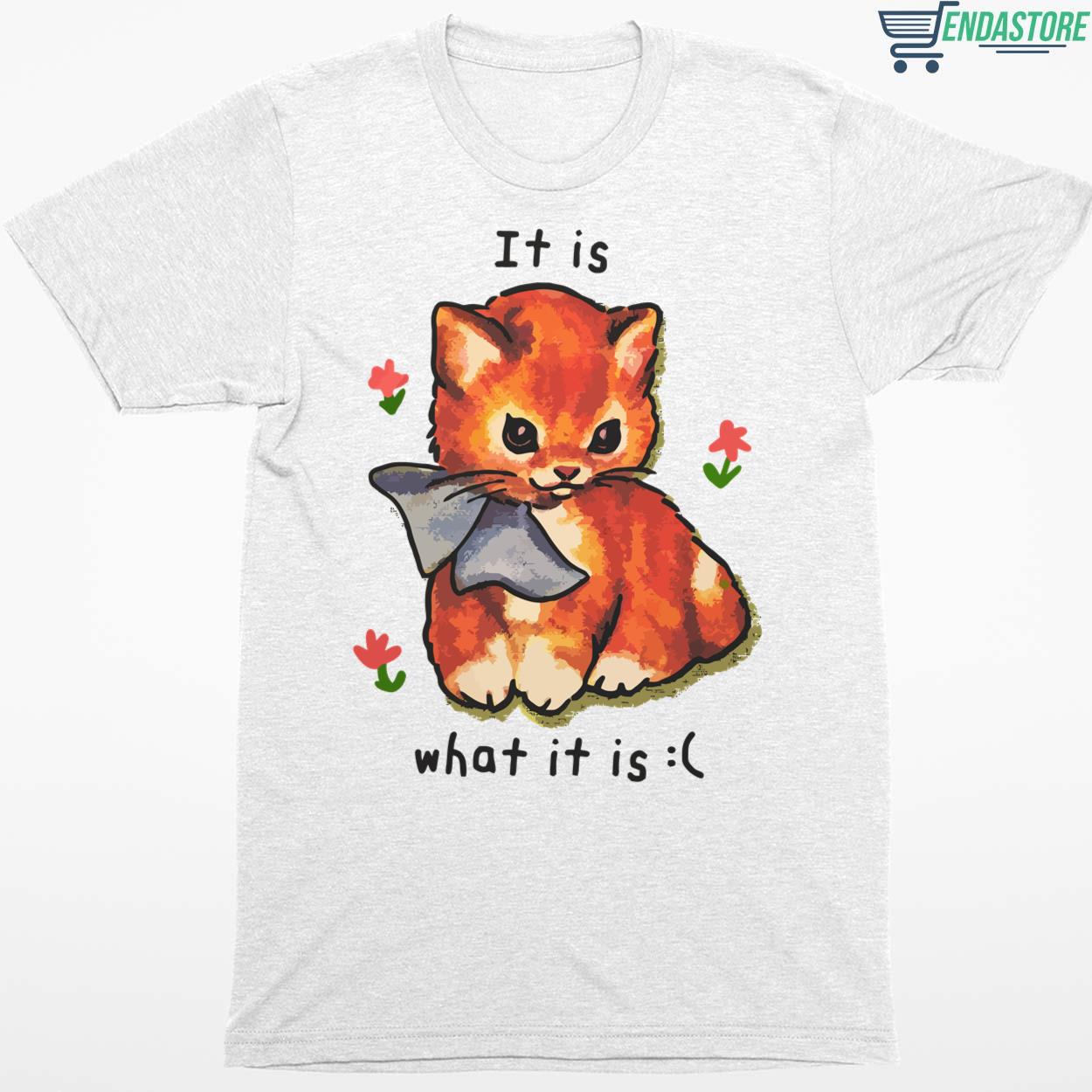 Cat It Is What Is It Shirt