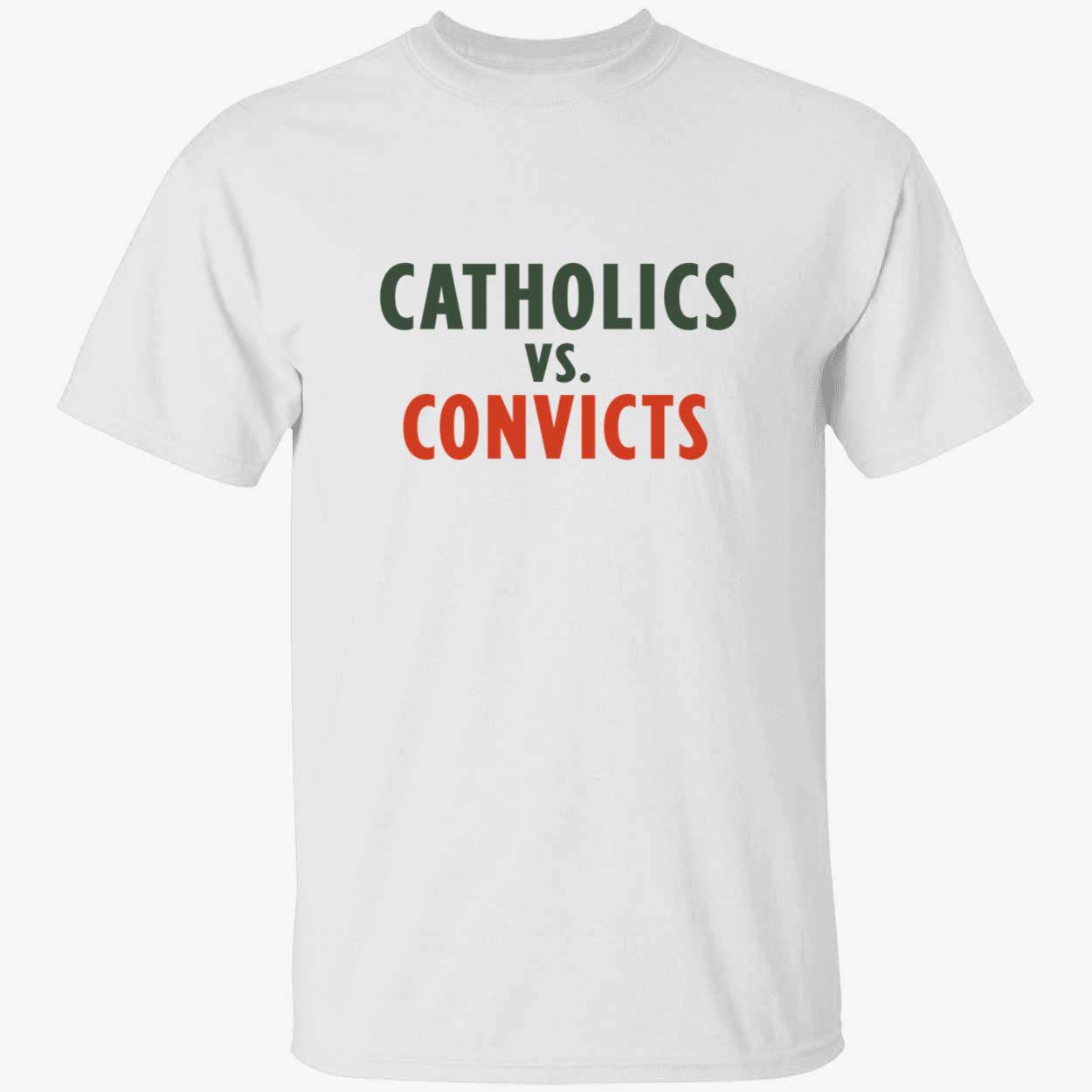 Catholics vs convicts shirt