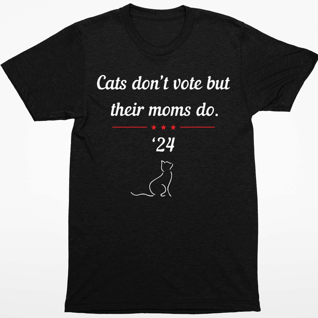 Cats Don’t Vote But Their Moms Do Print T-shirt