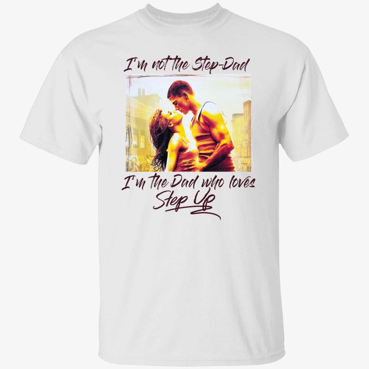 Channing Tatum Jenna Dewan I’m not the step dad shirt