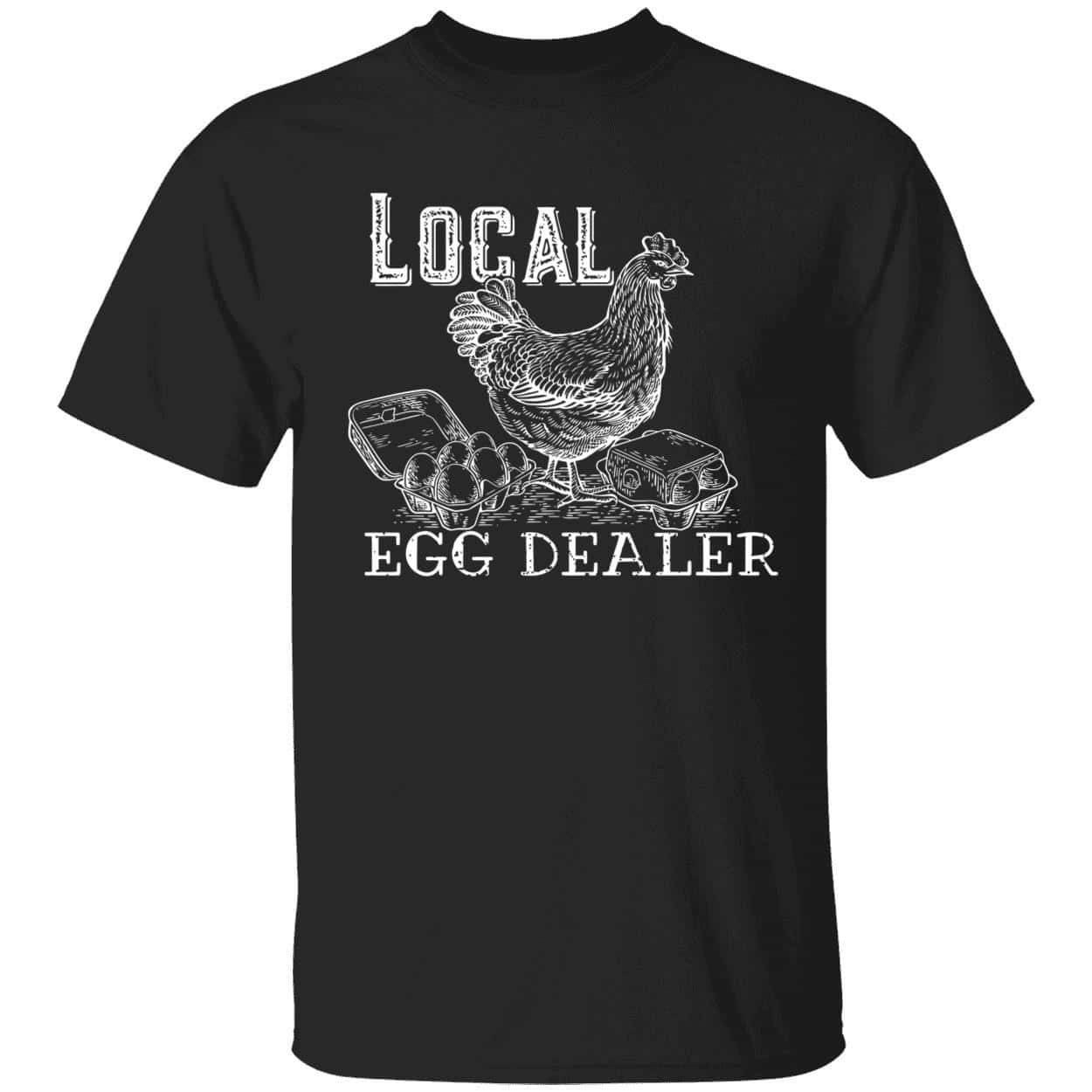 Chicken Local Egg Dealer Shirt