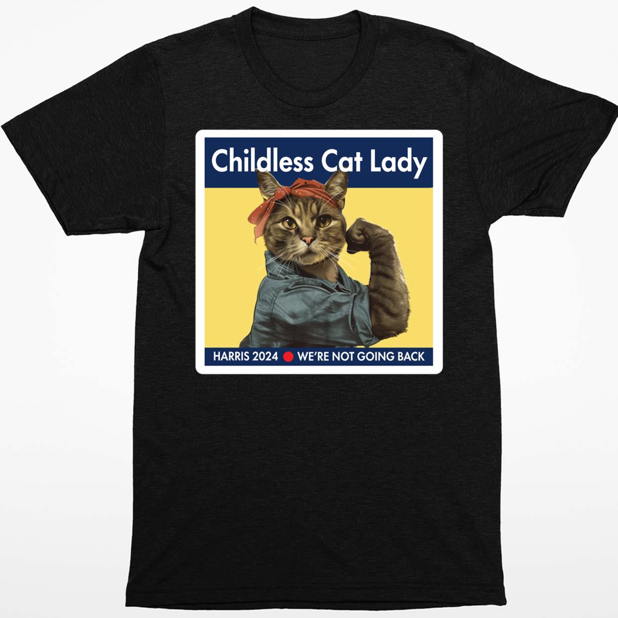Childless Cat Lady Harris 2024 We’re Not Going Back Shirt