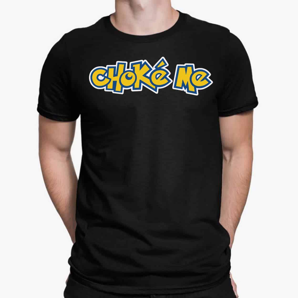 Choke-me-shirt