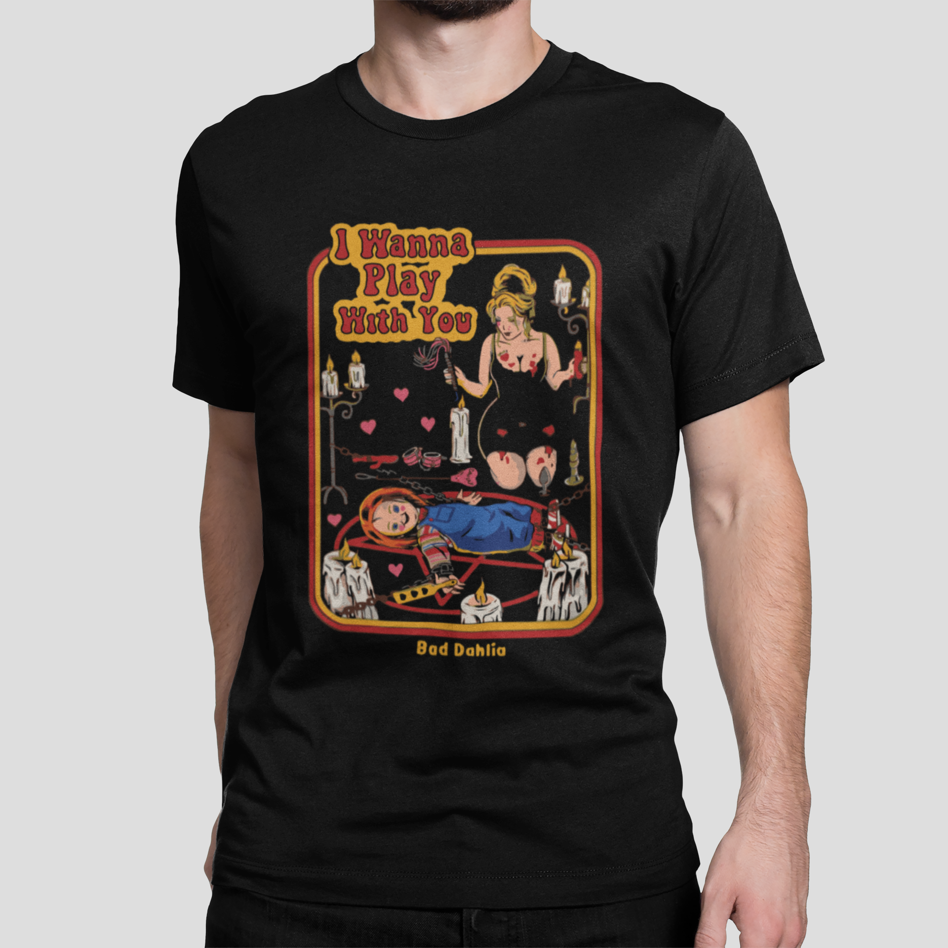 I wanna play with you Bad Dahlia shirt