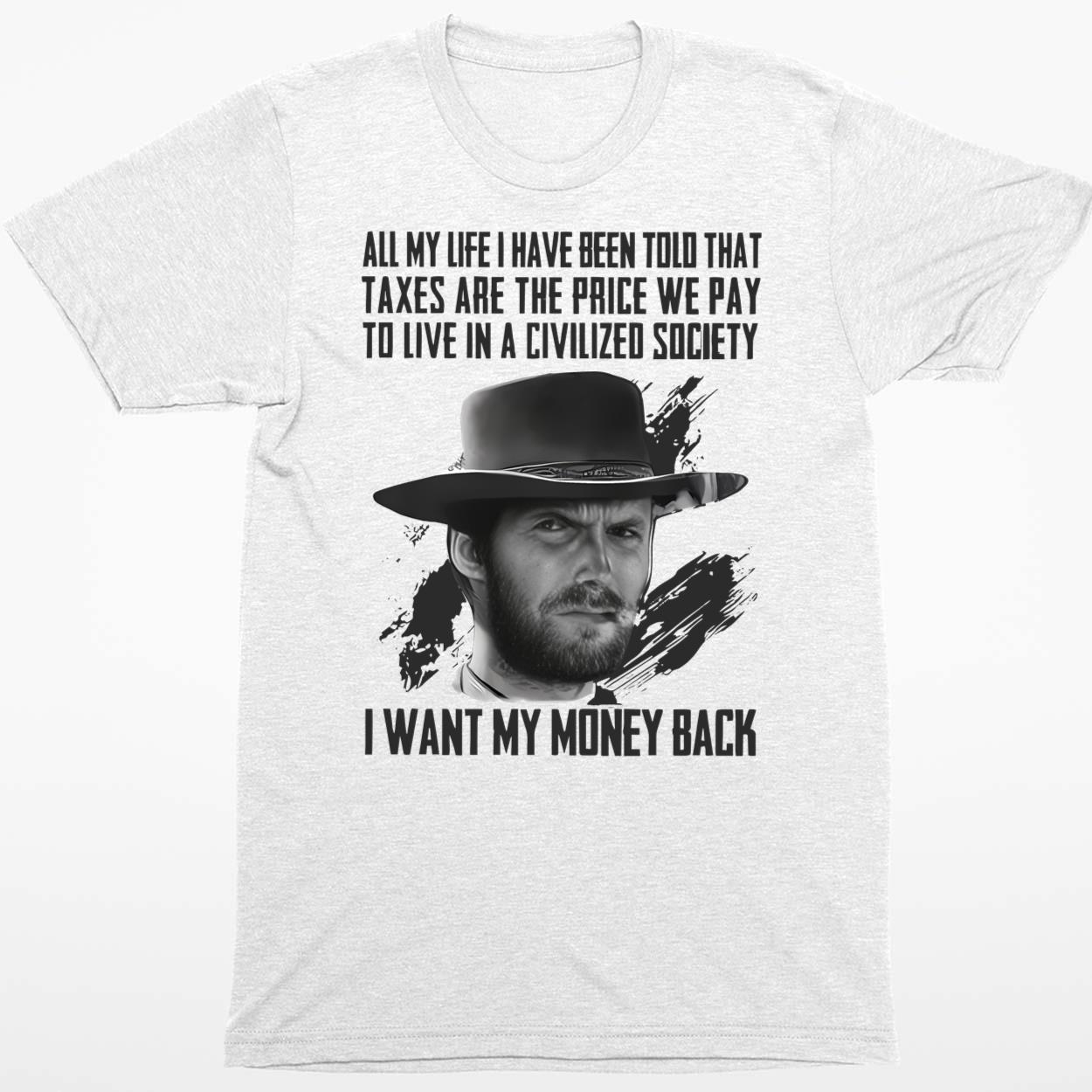 Clint Eastwood I Want My Money Back Shirt