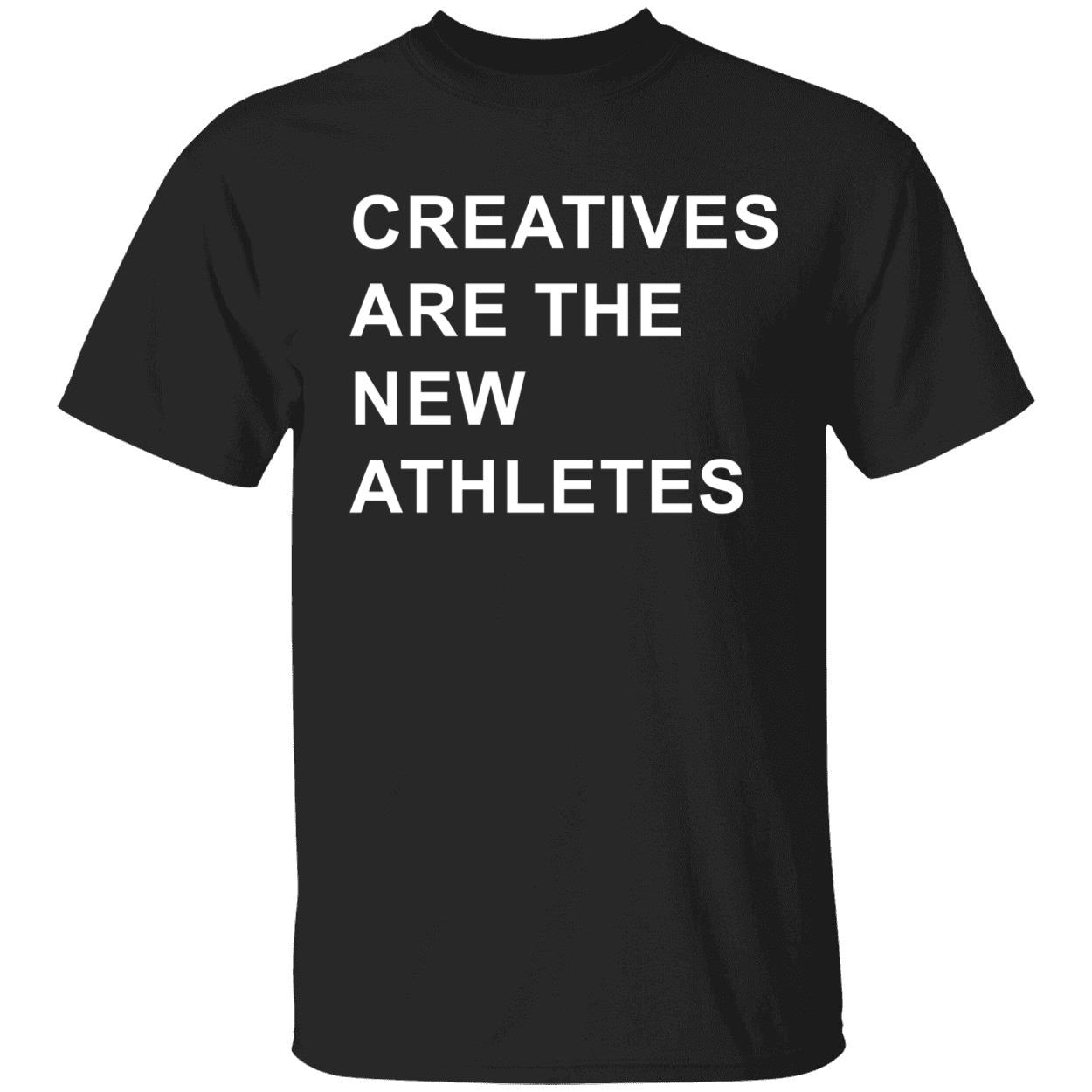 Creatives are the new athletes shirt