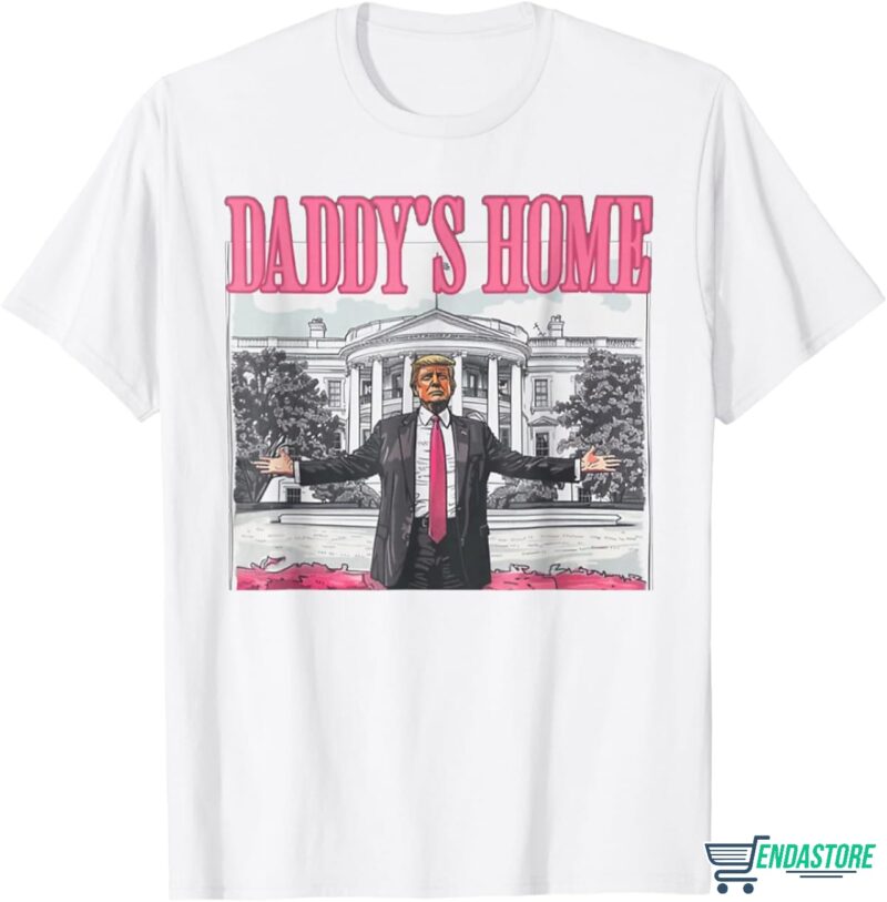 Daddy’s Home Trump 2024 T-Shirt Take America Back