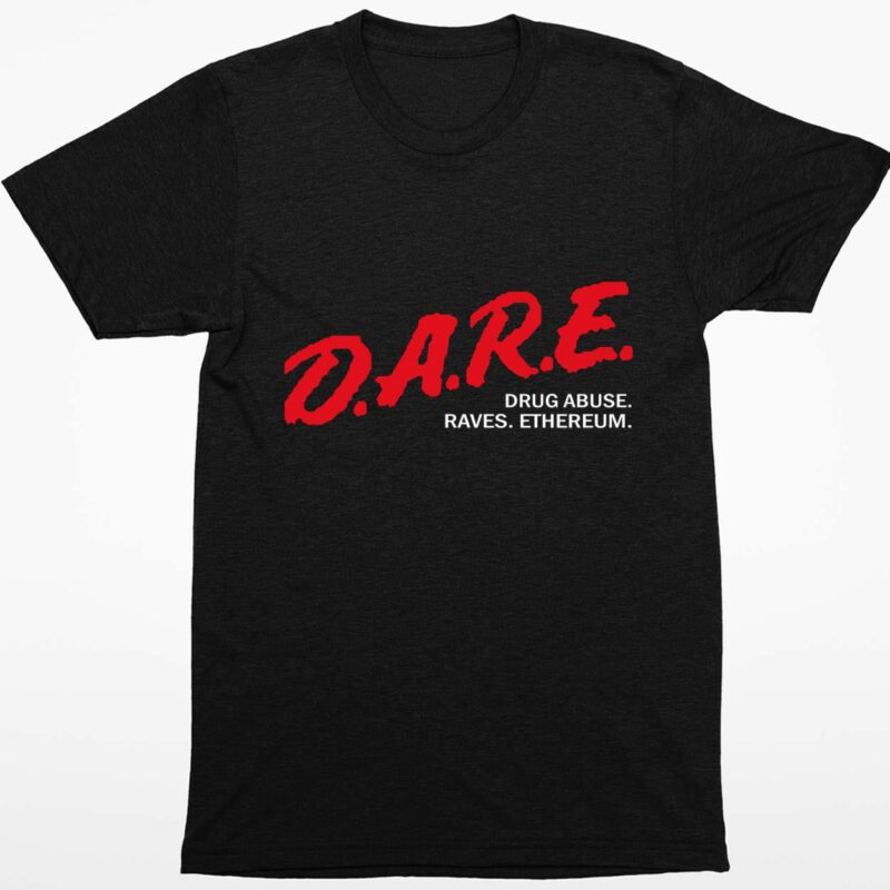Dare Drug Abuse Raves Ethereum Shirt