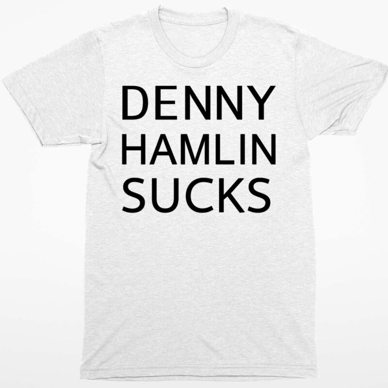 Denny Hamlin Sucks Shirt