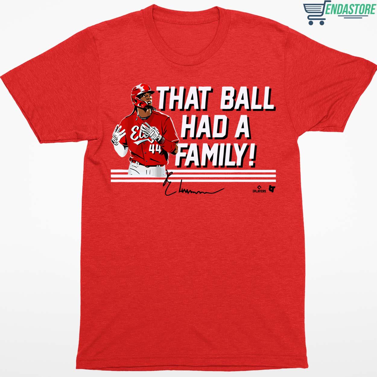 Elly De La Cruz That Ball Had A Family T-Shirt