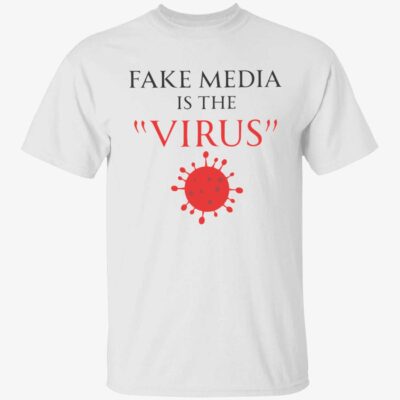 Fake media is the virus shirt