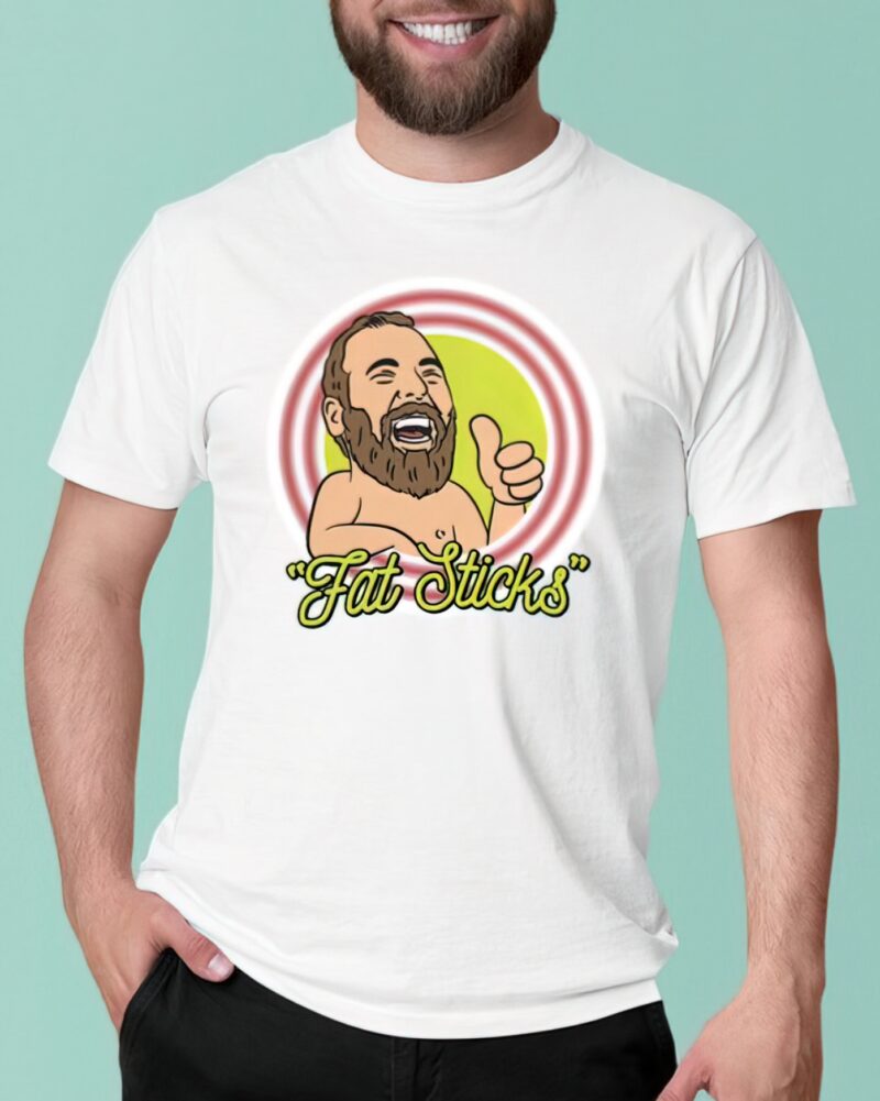 Fat sticks shirt