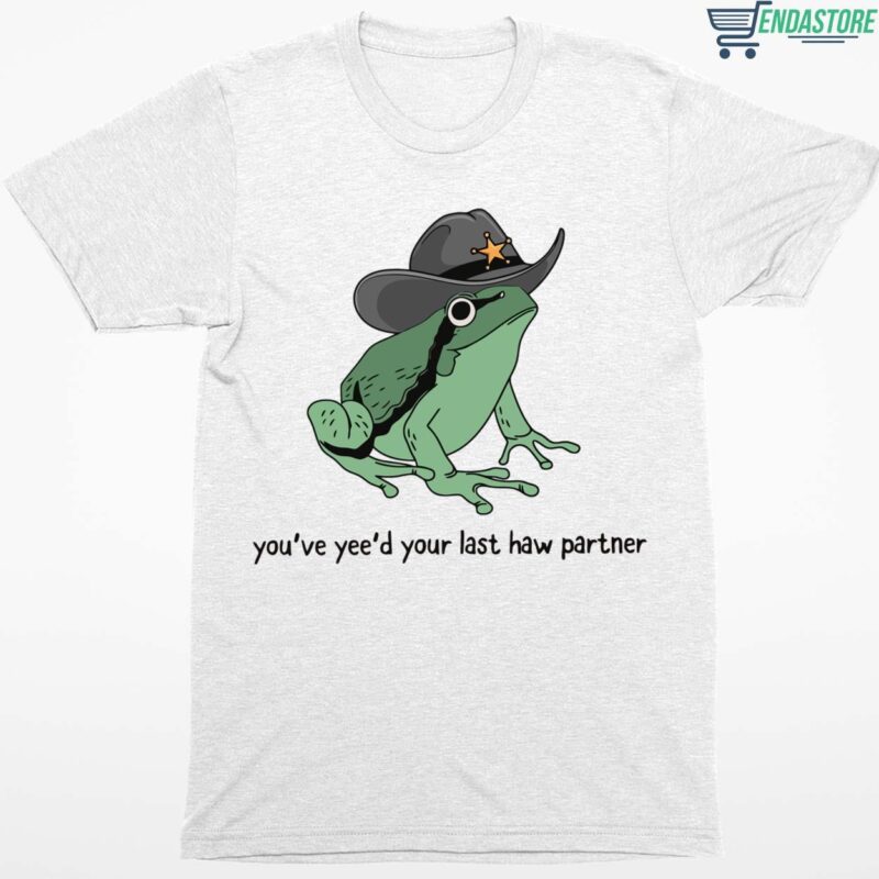 Frog You’ve Yee’d Your Last Haw Partner Shirt