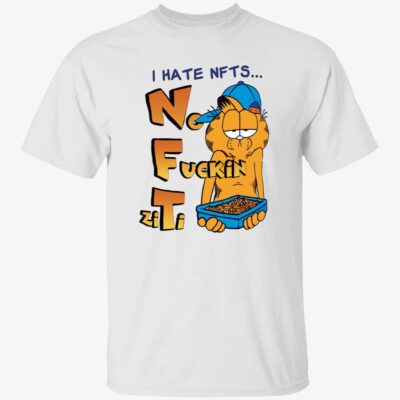 The Garfield I hate NFTS No F*ckin Ziti shirt