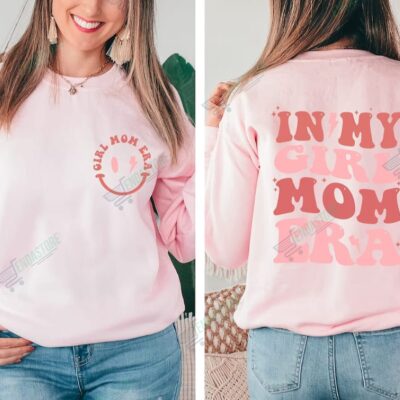 Girl Mom In My Girl Mom Era Sweatshirt And T-shirt