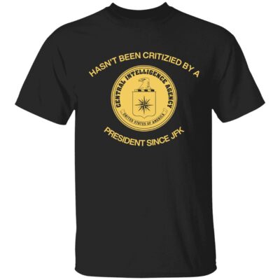 Hasn’t been critizied by a president since jfk shirt