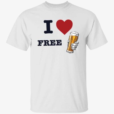 I love free drink shirt
