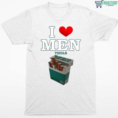 I Love Men Thols Shirt