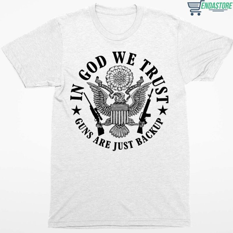 In God We Trust Guns Are Just Backup T-Shirt