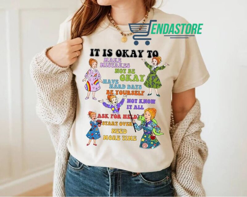It’s Okay To Make Mistakes Not Be Okay Have Hard Days Shirt