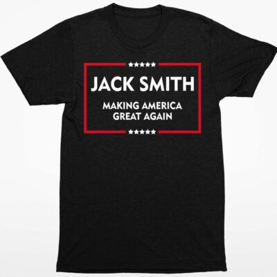 Jack Smith Making America Great Again Shirt