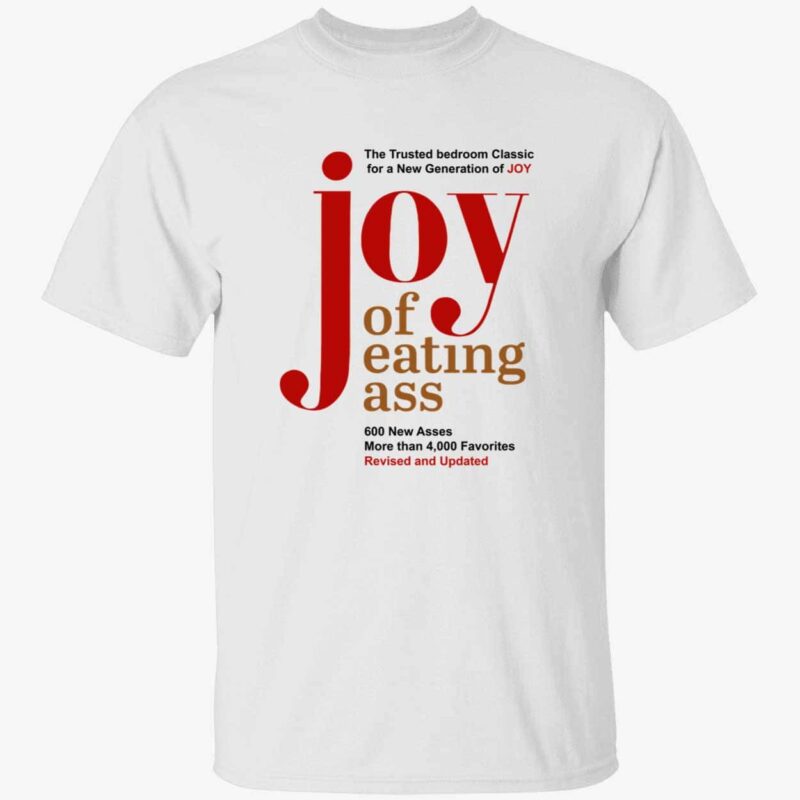 Joy Of Eating A** Shirt