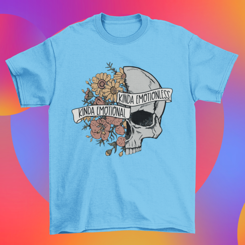 Kinda emotionless Kinda emotional shirt