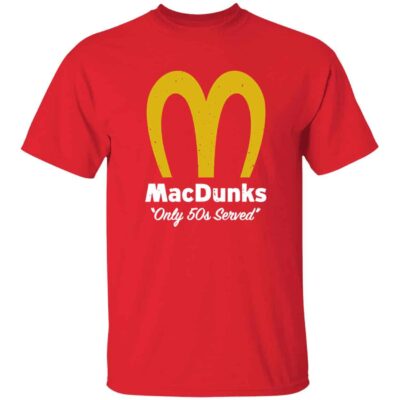Macdunks Only 50s Served Shirt