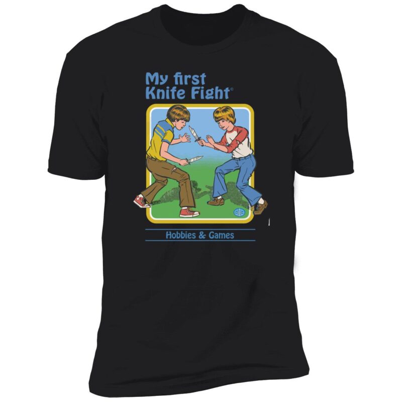 My first knife fight hobbies and games shirt