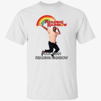 Reading rainbow f*ck yeah reading rainbow shirt