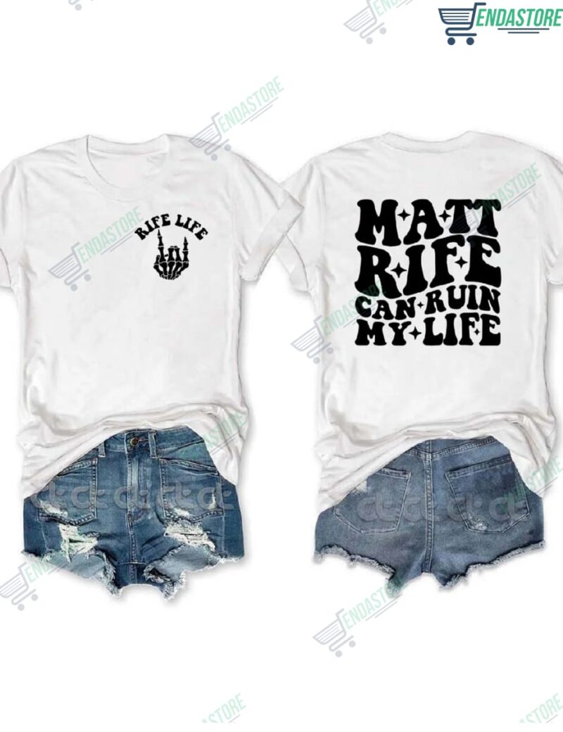 Rife Life Matt Rife Can Ruin My Life T-Shirt