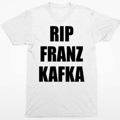 Rip Franz Kafka Shirt