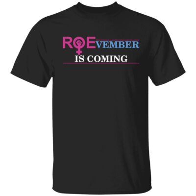 Roevember is coming shirt