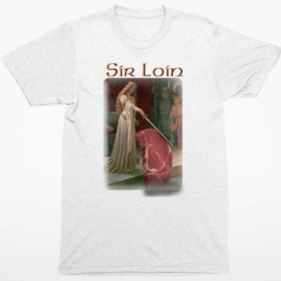 Sir Loin Steak Shirt