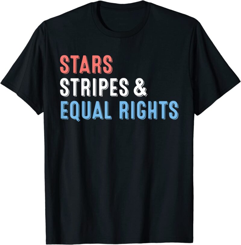 Stars stripes and equal rights shirt