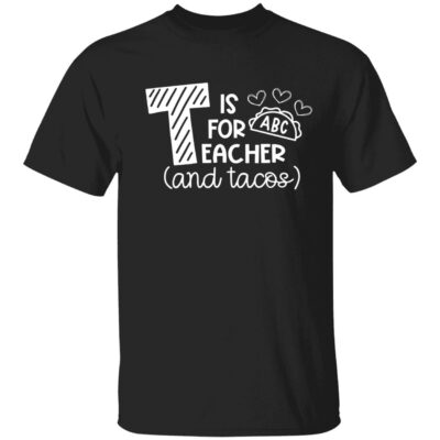 T is for abc teacher and tacos shirt