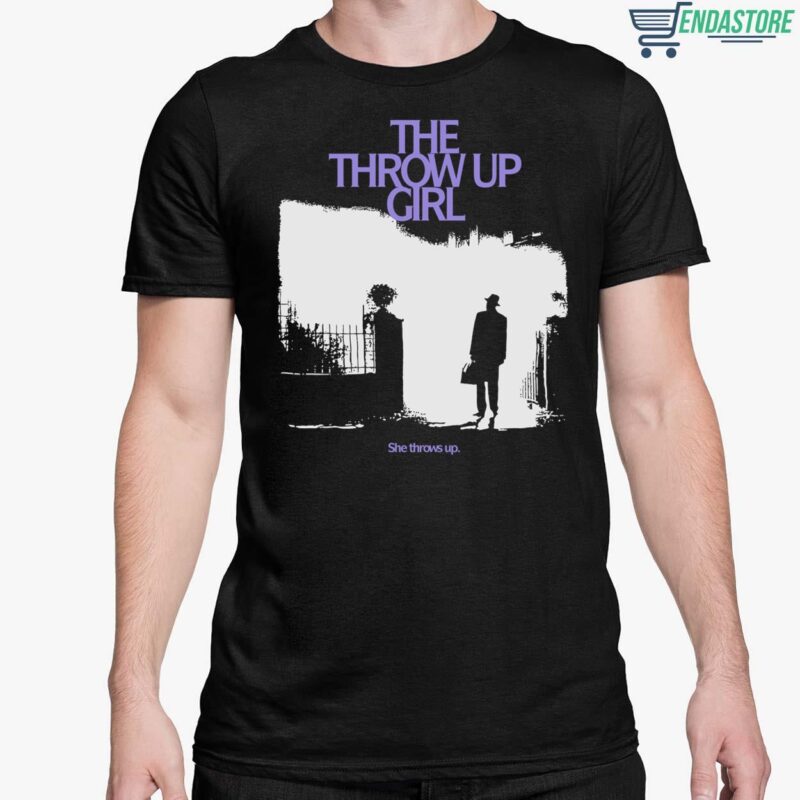 The Throw Up Girl She Throws Up Shirt